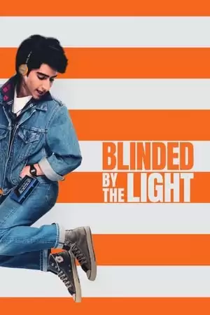 Ánh Sáng Chói Lóa | Blinded by the Light (2019)