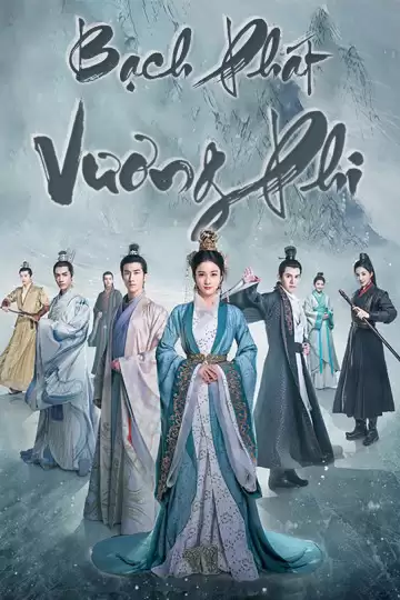 Bạch Phát Vương Phi | Princess Silver (2019)