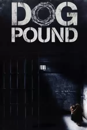 Chuồng Chó | Dog Pound (2010)