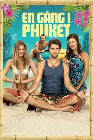 Chuyện Thần Tiên Xứ Phuket | Once Upon A Time In Phuket (2012)