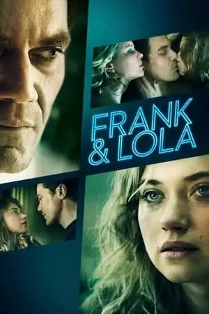 Cú Sốc Tình Yêu | Frank & Lola (2016)