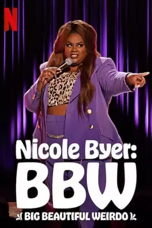 Nicole Byer: Đẹp, Ngoại Cỡ, Lập Dị | Nicole Byer: BBW (Big Beautiful Weirdo) (2021)