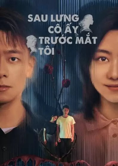 Sau Lưng Cô Ấy, Trước Mắt Tôi | She Behind, I Before (2024)