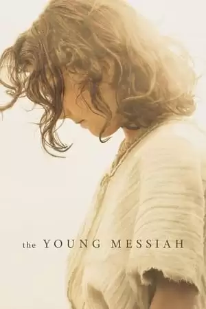 Thời Niên Thiếu Của Đấng Thiên Sai | The Young Messiah (2016)