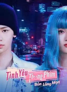 Tình Yêu Trong Phim | The Romance: The Series (2021)