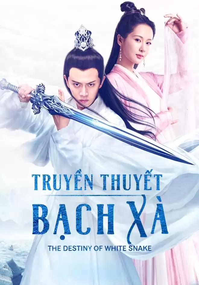 Truyền Thuyết Bạch Xà | The Destiny Of White Snake (2018)