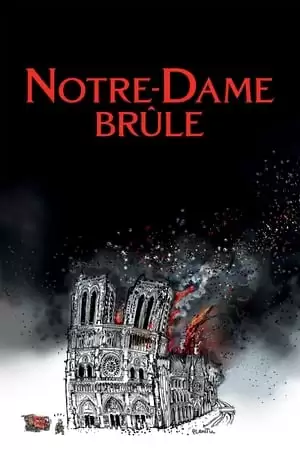 Vụ Cháy Ở Pari | Notre-Dame Brûle (2022)